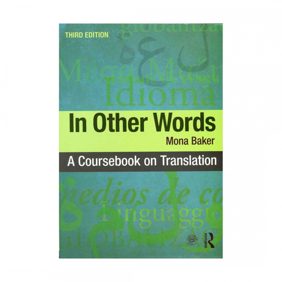 In Other Words A Coursebook on Translation - 3rd Edition