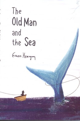 The Old Man And the Sea by Ernest Hemingway