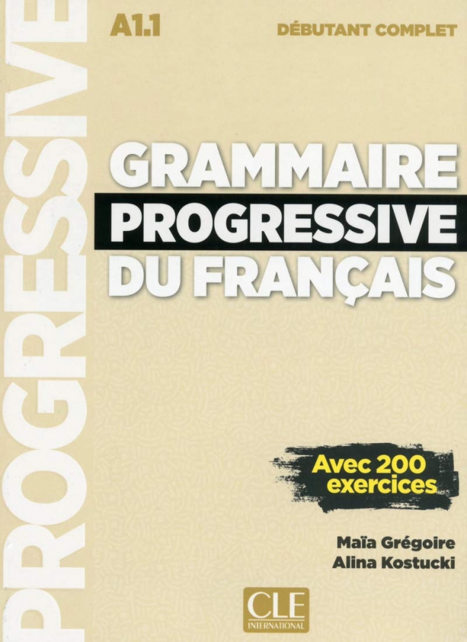 Grammaire progressive du français - Niveau débutant complet 
