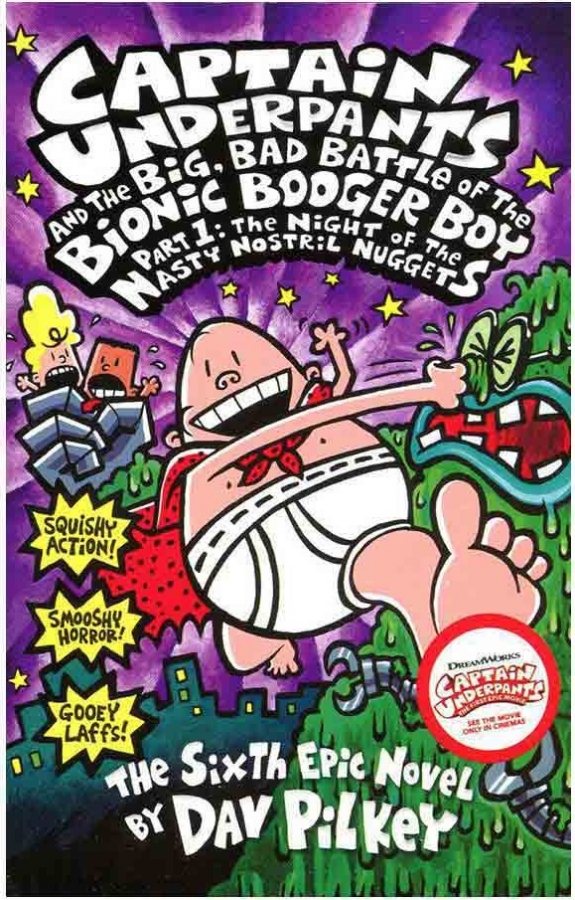  Captain Underpants and the Big Bad Battle of the Bionic Booger Boy Part 1 The Night of the Nasty Nostril Nuggets (Captain Underpants 6)