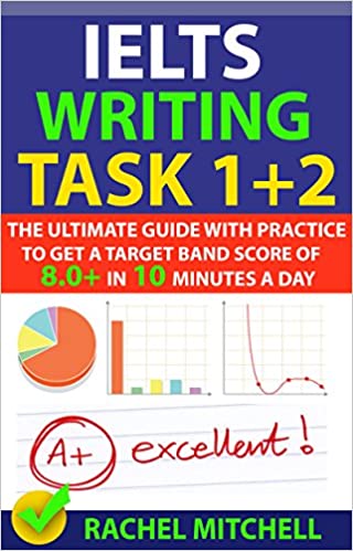 IELTS Writing Task 1 & 2 by RACHEL MITCHELL 