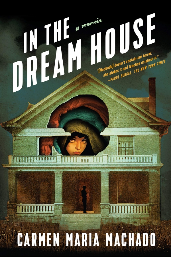 In the Dream House by Carmen Maria Machado 