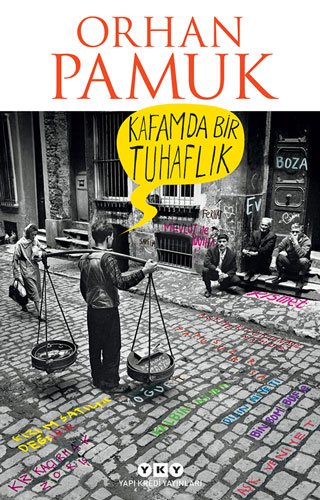 Kafamda Bir Tuhaflık  - Orhan Pamuk 