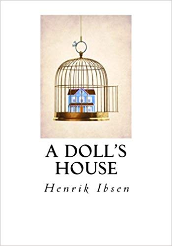 A Dolls House by Henrik Ibsen 
