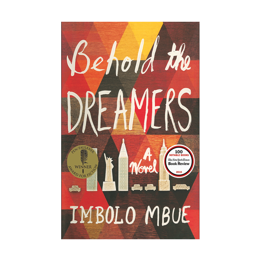 Behold the Dreamers by Imbolo Mbue