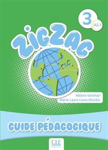 Zigzag 3 - Niveau A2.1 - Guide pedagogique
