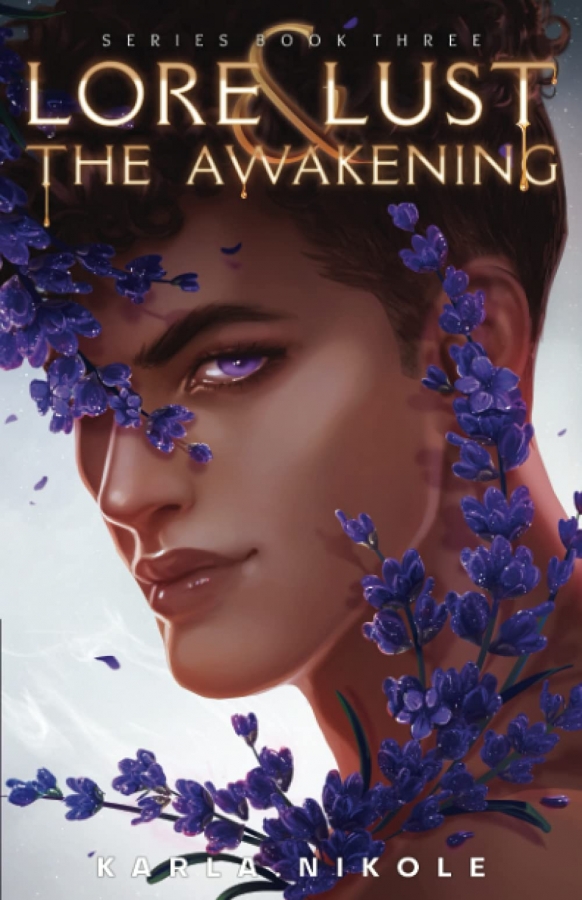 Lore and Lust Book Three: The Awakening by Karla Nikole