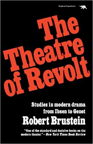 The Theater of Revolt: Studies in modern drama from Ibsen to Genet O