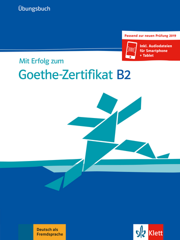 Mit Erfolg zum Goethe-Zertifikat B2 Übungsbuch passend zur neuen Prüfung 2019