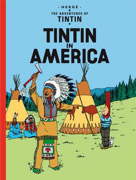 TINTIN IN AMERICA (The Adventures of Tintin) by Hergé