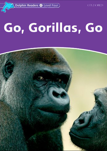 Dolphin Readers 4:Go, Gorillas, Go(Story+WB)