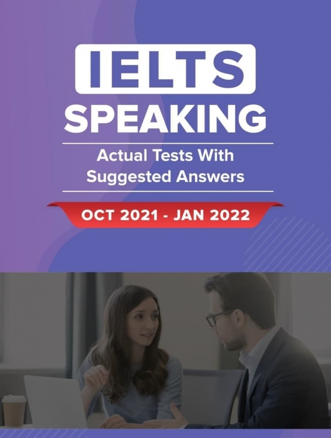 IELTS Speaking Actual Tests Oct 2021 Jan 2022