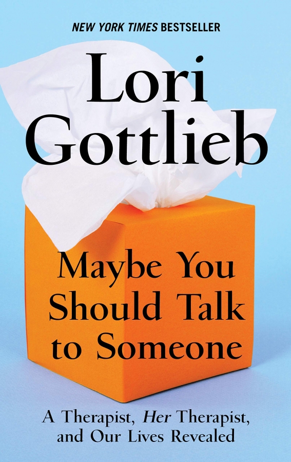 Maybe You Should Talk To Someone by Lori Gottlieb