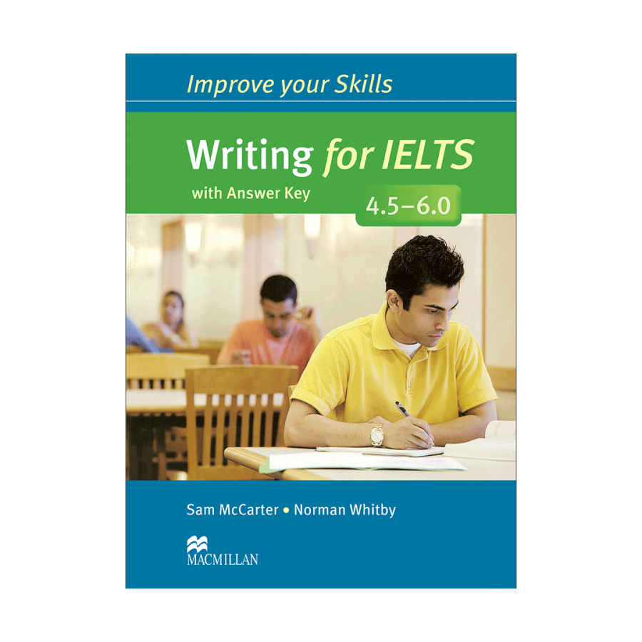 Improve Your Skills Writing for IELTS 4.5-6.0 