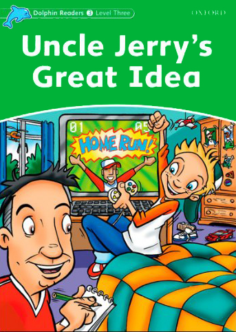 Dolphin Readers 3:Uncle Jerrys Great Idea(Story+WB)