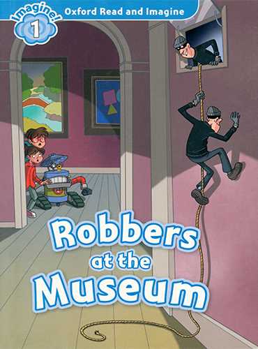 Oxford Read and Imagine (Robbers At The Museum) + CD Lvl 1