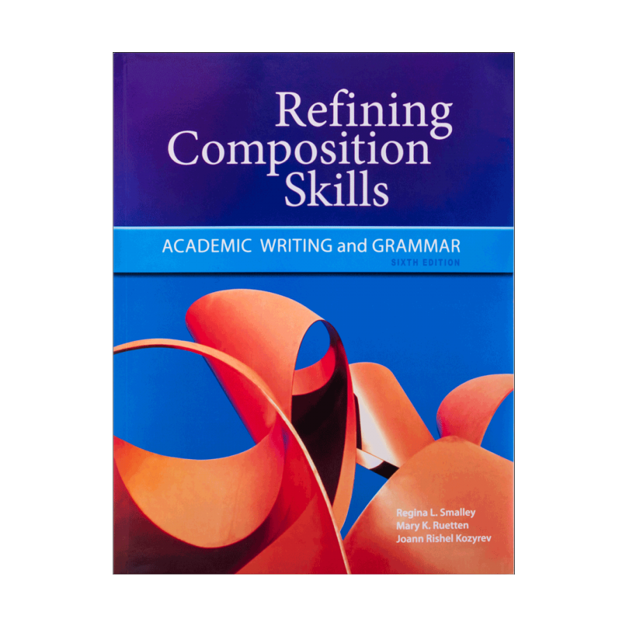 Refining Composition Skills Sixth Edition 