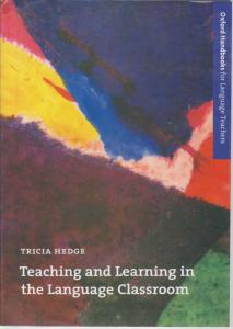 Teaching and Learning in the Language Classroom by Tricia Hedge 