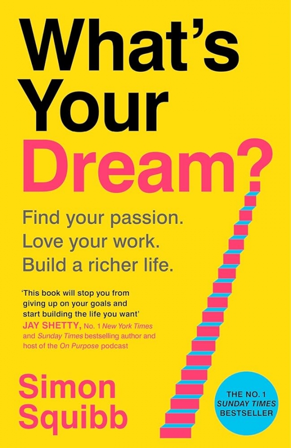 کتاب What's Your Dream? Find Your Passion, Love Your Work and Build a Richer Life by Simon Squibb