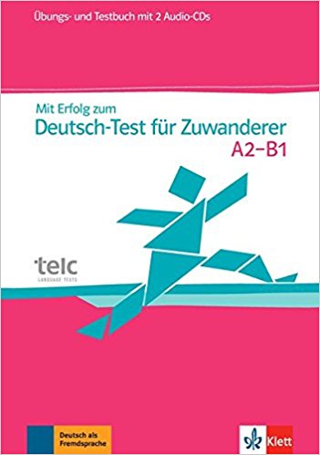 Mit Erfolg zum Deutsch-Test fur Zuwanderer: Test- und Ubungsbuch