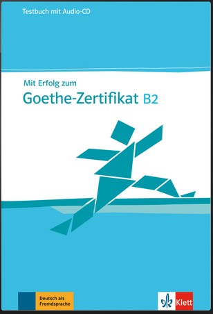 Mit Erfolg zum Goethe-Zertifikat B2: Testbuch + Audio-CD