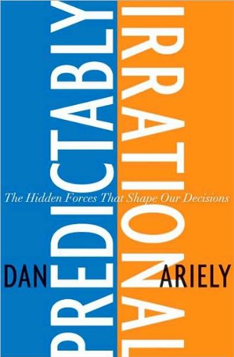 Predictably Irrational Revised and Expanded Edition: The Hidden Forces That Shape Our Decisions