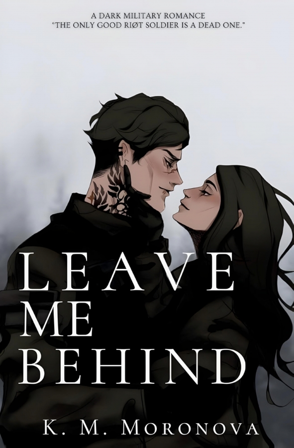کتاب Leave Me Behind By K.M. Moronova