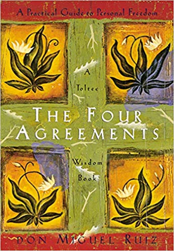 The Four Agreements by Don Miguel Ruiz