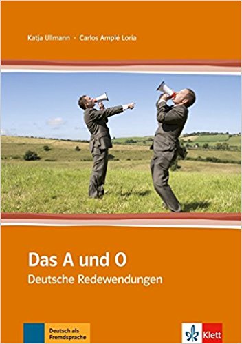  Das Und O: Das A Und O - Deutsche Redewendungen