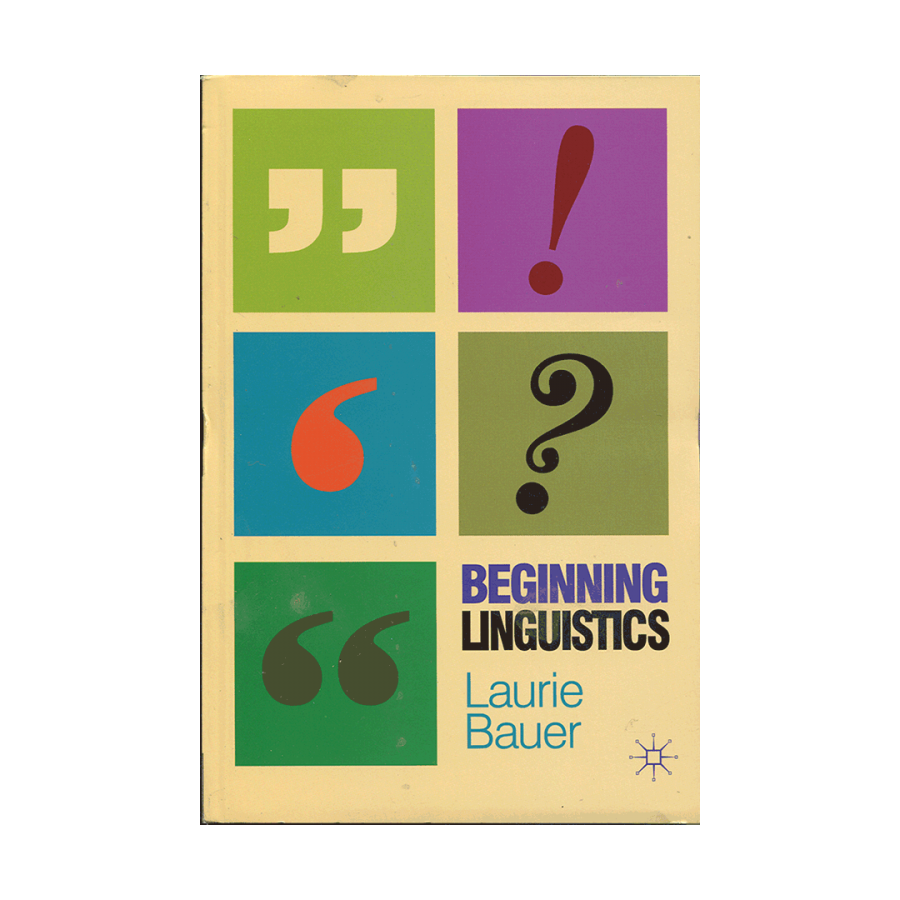 Beginning Linguistics ( laurie baver)