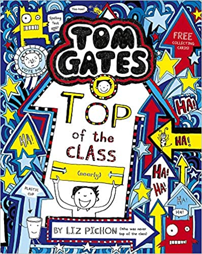 Tom Gates 9: Top of the Class (Nearly) Liz Pichon