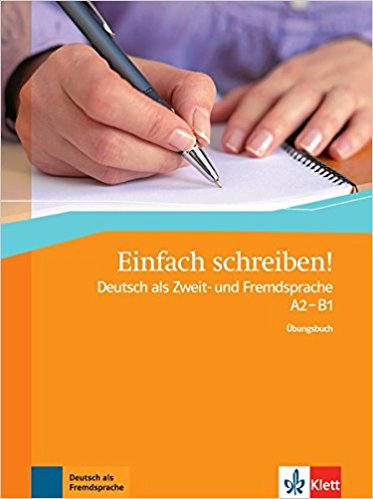  Einfach schreiben! : Deutsch als Zweit-unt Fremdsprache A2-B1