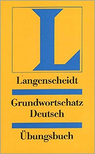 Langenscheidts Grundwortschatz Deutsch: Ubungsbuch