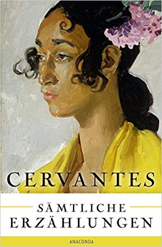 Cervantes – Sämtliche Erzählungen