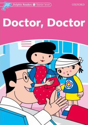 Dolphin Readers Starter:Doctor,Doctor(Story+WB+CD)