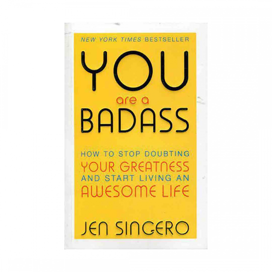 You Are a Badass by Jen Sincero