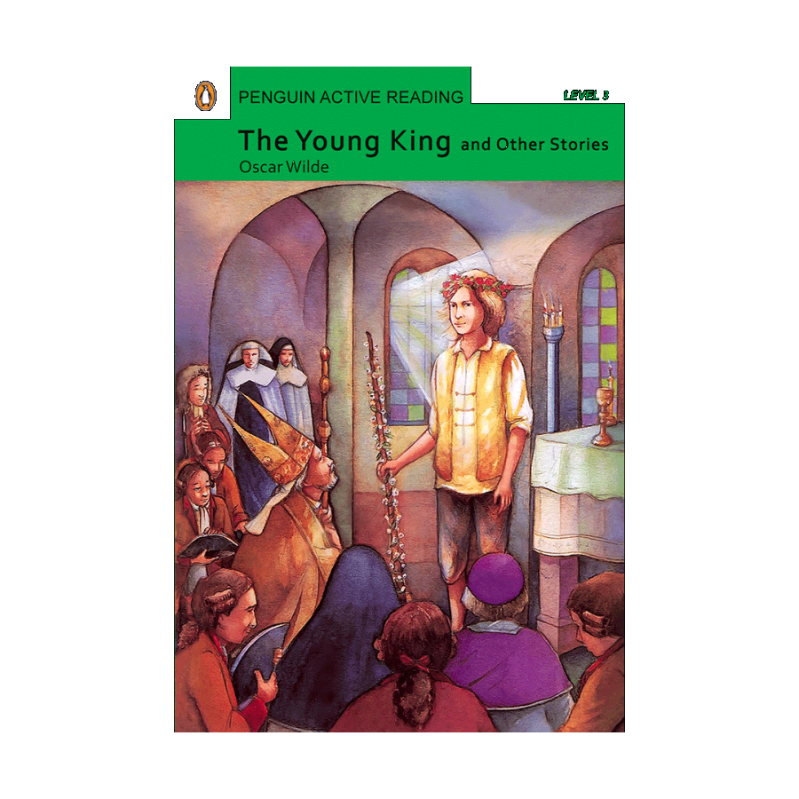 Penguin Active Reading 3:The Young King and Other Stories 