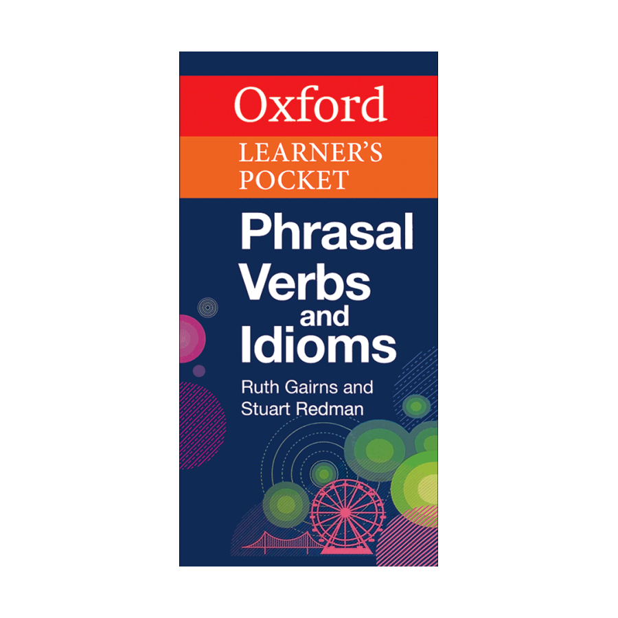 Oxford Learners Pocket Phrasal Verbs and Idioms 