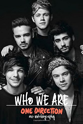 One Direction: Who We Are: Our Official Autobiography 