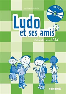 Ludo et ses amis 2 niv.A1.2 - Guide pedagogique + 2 