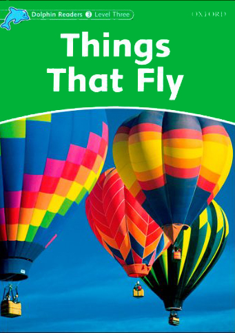 Dolphin Readers 3:Things that Fly (Story+WB+CD)