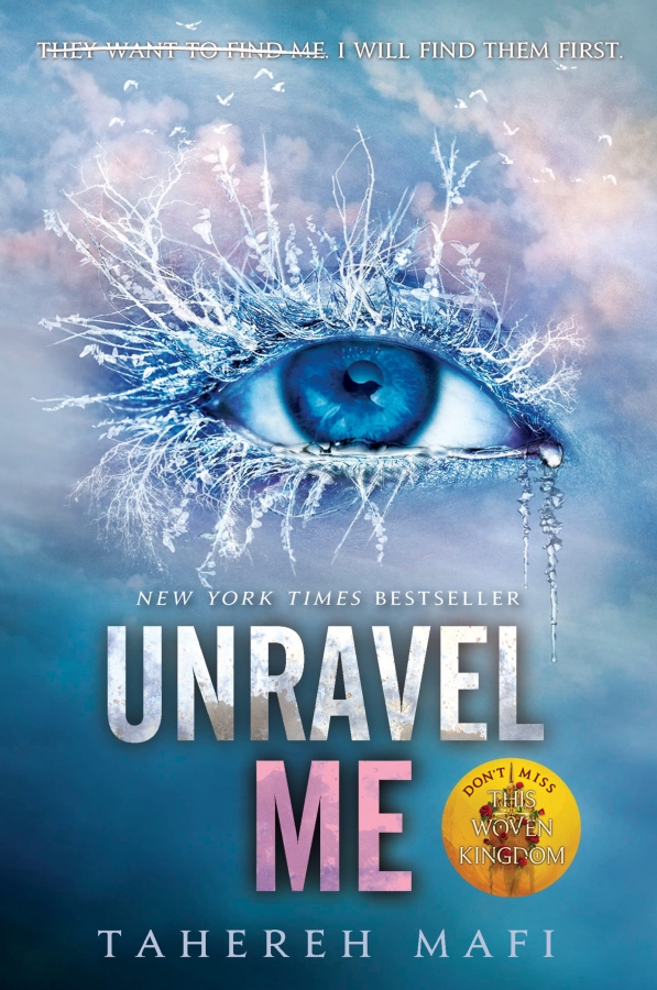Unravel Me (Shatter Me Book 2) by Tahereh Mafi 