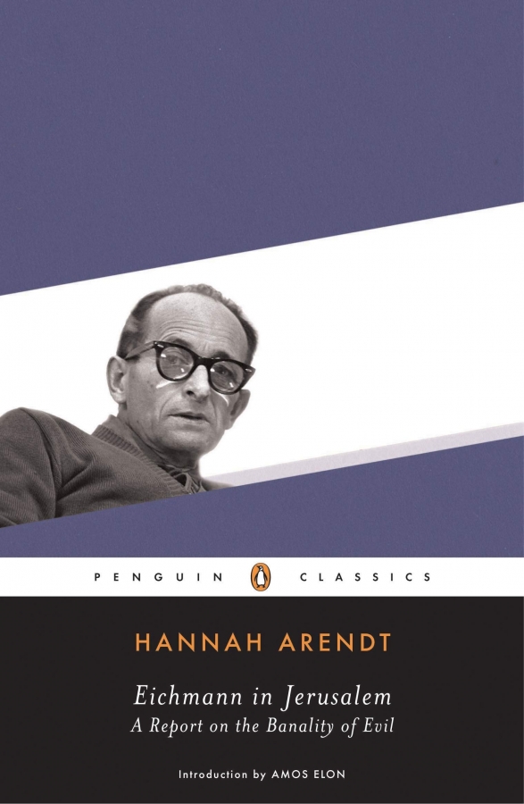 Eichmann in Jerusalem by Hannah Arendt 