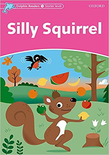 Dolphin Readers Starter:Silly Squirrel(Story+WB+CD)