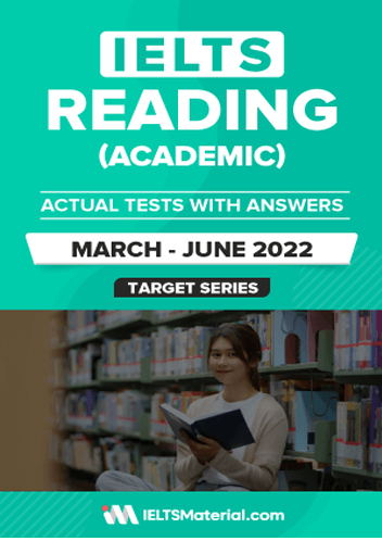 IELTS Academic Reading Actual tests March - June 2022