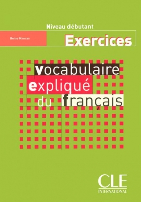 Vocabulaire explique du français - debutant - Exercices 