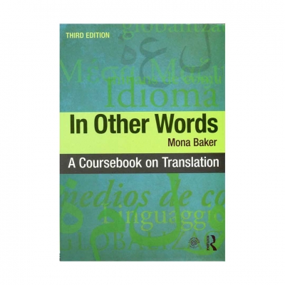 In Other Words A Coursebook on Translation - 3rd Edition