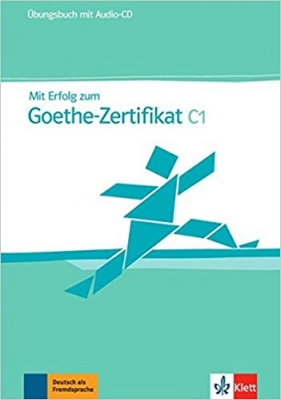 Mit Erfolg zum Goethe Zertifikat Ubungsbuch C1 + CD