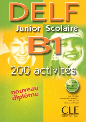 Delf Junior Scolaire B1: 200 Activites + CD