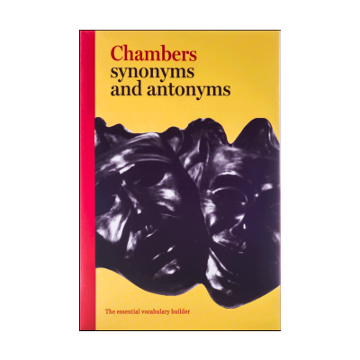 Chambers Synonyms and Antonyms 